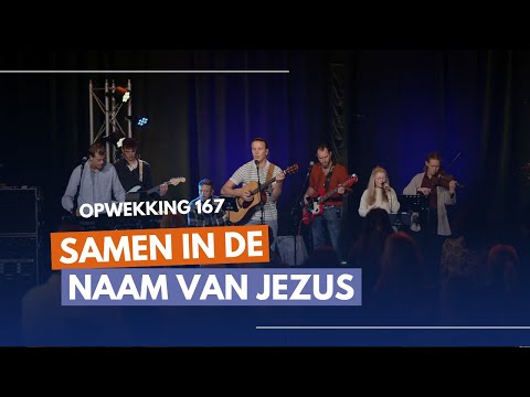 Samen in de naam van Jezus | Opwekking 167