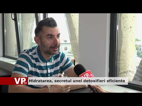 Hidratarea, secretul unei detoxifieri eficiente