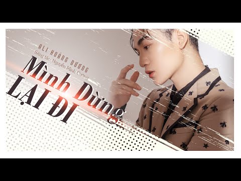 Mình dừng lại đi - Ali Hoàng Dương