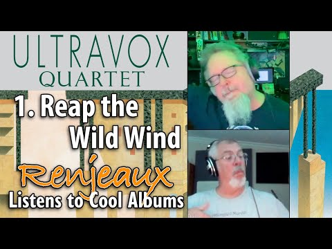 29.1 Renjeaux Listens to Reap The Wild Wind, from Ultravox - Quartet
