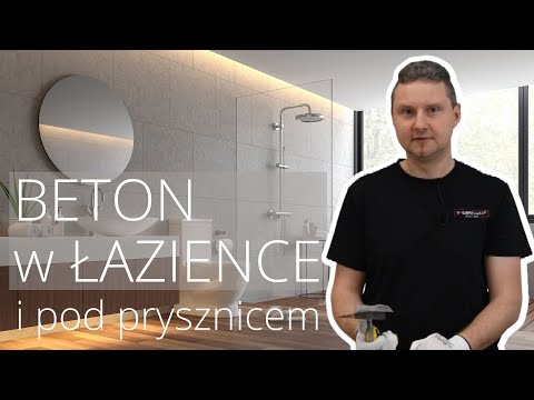 Beton Architektoniczny w ŁAZIENCE i pod PRYSZNICEM. Jak wykonać beton w łazience krok po kroku