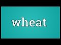 Wheat Meaning