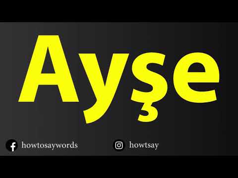 How To Pronounce Ayse