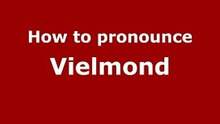 How to pronounce Vielmond