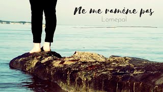 Johanna Cholvy - Ne Me Ramène Pas - Lomepal