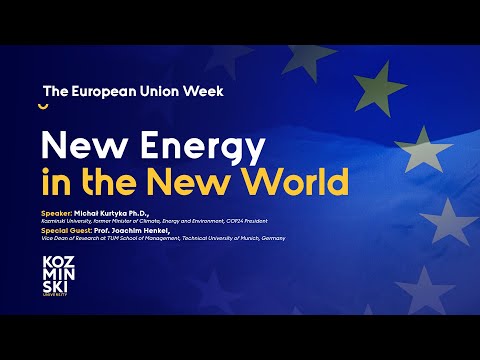 The European Union Week at Kozminski University - New Energy in the New World