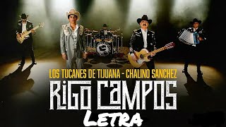 Rigo Campos (LETRA)- Los Tucanes De Tijuana Ft Chalino Sánchez @lostucanesdetj @reydelcorrido 