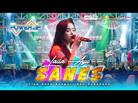SANES | LAILA AYU KDI | OM POWER JP LIVE BANGSRI SUKODONO