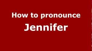How to pronounce Jennifer