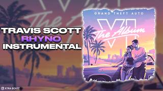 Travis Scott - RHYNO (INSTRUMENTAL) From Grand Theft Auto VI