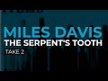 Miles Davis - The Serpent's Tooth - Take 2 (Official Audio)