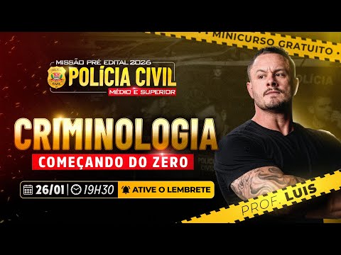 CRIMINOLOGIA DO ZERO - PROF LUIS COSTA | MINICURSO GRATUITO DA POLÍCIA CIVIL