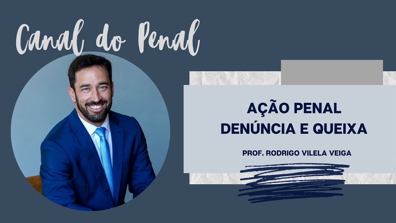 AÇÃO PENAL - PARTE 06 - DENÚNCIA E QUEIXA - ART. 41 CPP