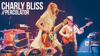 Charly Bliss &quot;Percolator&quot; Live
