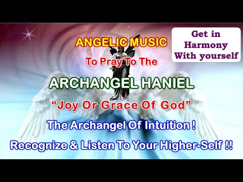 Angelic Music - Archangel Haniel 'The Joy & Grace of God, Known as the Angel of Divine Communication