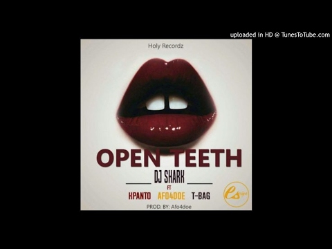 DJ Shark Feat. Kpanto, A.Fo4doe & T-Bag - Open Teeth (NEW MUSIC 2017)