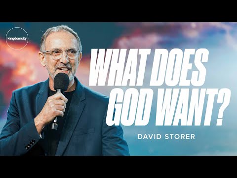 What Does God Want? by David Storer | Sunday Service