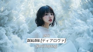 Download lagu Dealova (ディアロヴァ) - Once | Cover Versi Jepang mp3
