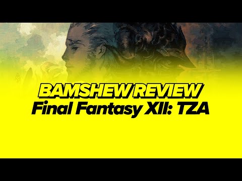 Final Fantasy XII: The Zodiac Age - BAMSHEW REVIEW