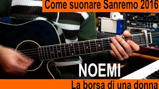 Noemi La Borsa Di Una Donna - Come suonare Sanremo 2016