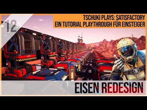 SATISFACTORY TUTORIAL Let's Play: 12 - Eisen Redesign