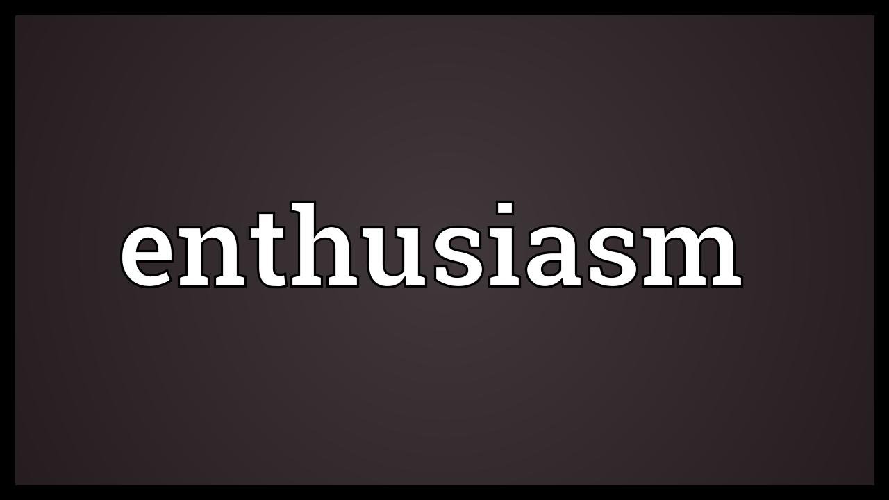 Putar video Enthusiasm Meaning sekarang Enthusiasm Meaning