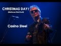 CASINO STEEL: Christmas Day!