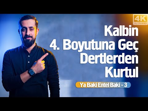 Kalbin 4. Boyutuna Geç Dertlerden Kurtul - Cisim Nefis Kalp Ruh - Ya Baki Entel Baki 3 @Mehmedyildiz