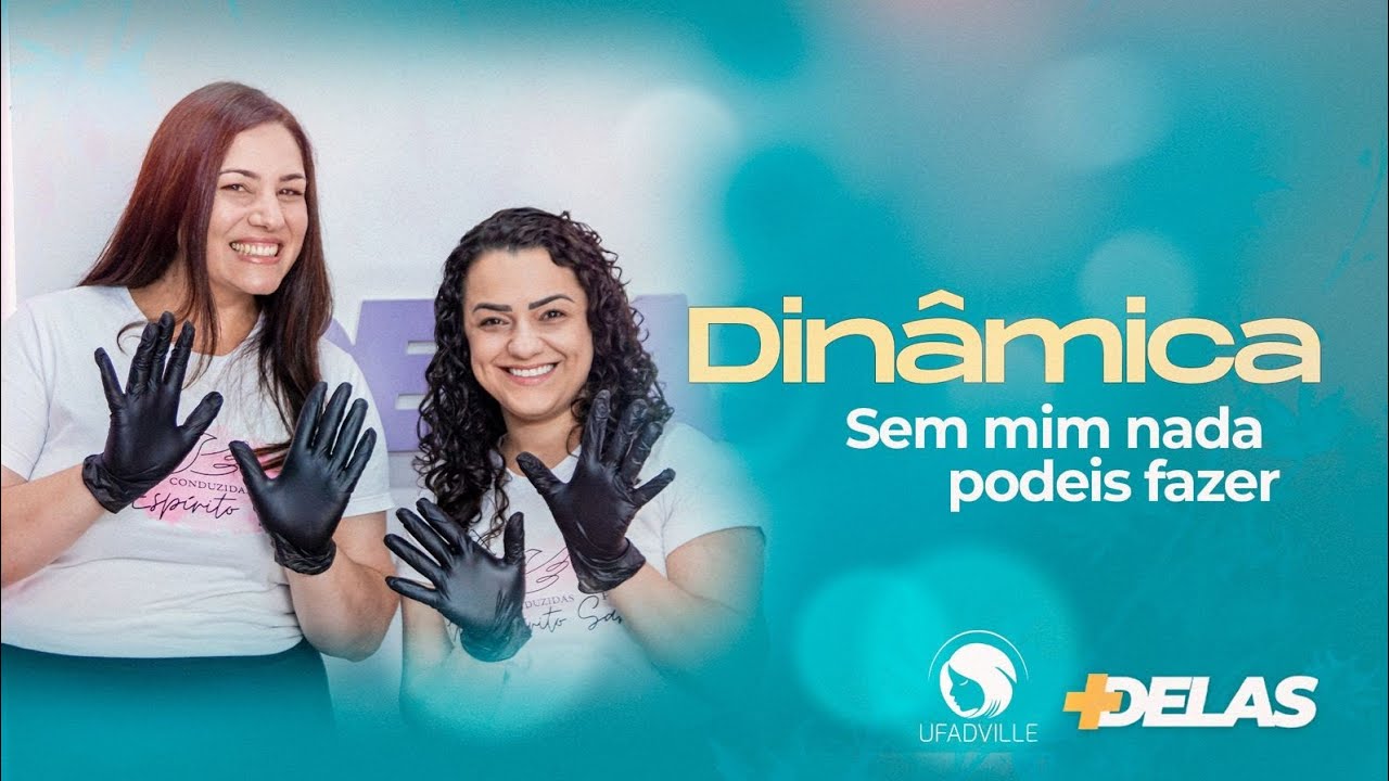 +DELAS I DINÂMICA- Sem mim nada podeis fazer