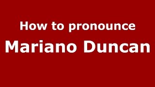 How to pronounce Mariano Duncan