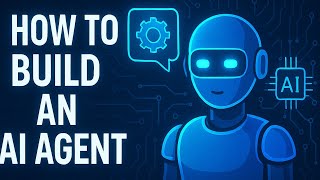 How to Build an AI Agent (Ultimate Guide)