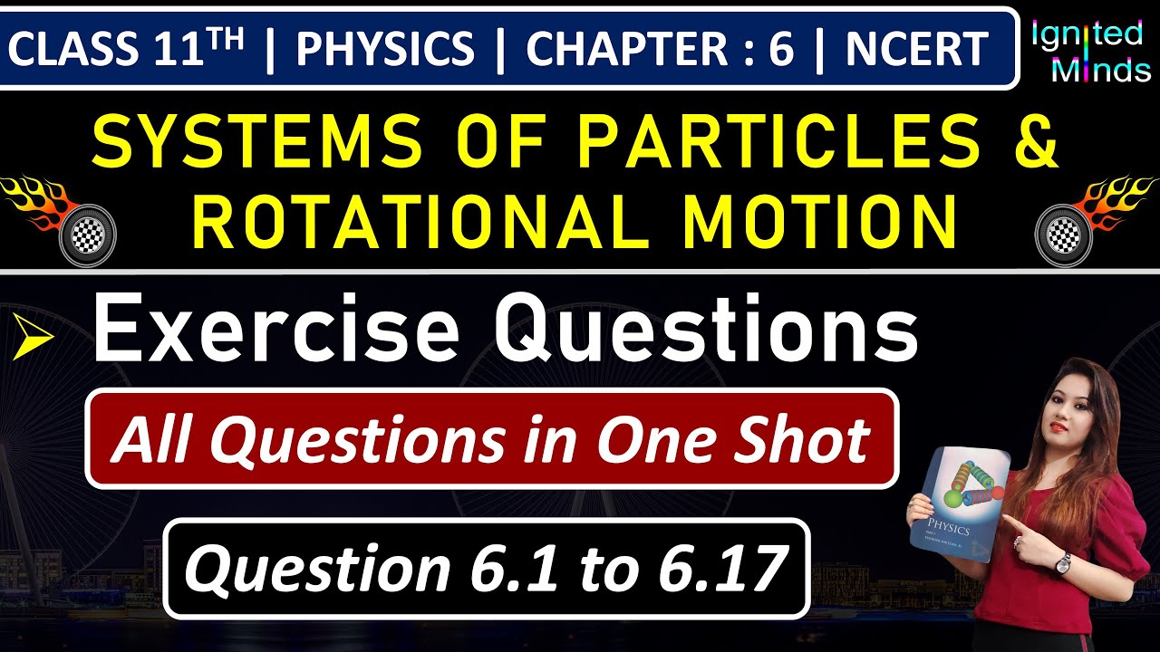 Class 11th Physics Chapter 6 | Exercise Questions (6.1 to 6.17) | NCERT