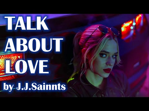 Talk about love - by J.J. Sainnts (80s style romantic song)