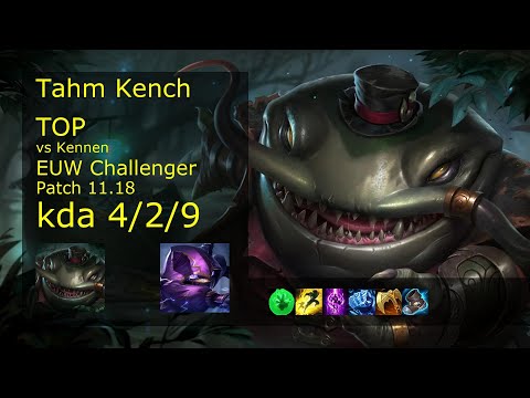 Tahm Kench Top vs Kennen - EUW Challenger 4/2/9 Patch 11.18 Gameplay