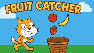 🍓 Scratch 3 Fruit Catcher Game | Easy Coding for Kids | Make Your First Game in Scratch!