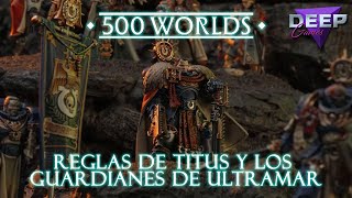 Nuevas Reglas TITUS Y LOS GUARDIANES DE ULTRAMAR | 500 Mundos