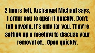 🔴 2 hours left, Archangel Michael says, don't tell anyone they're setting up.. | God message today