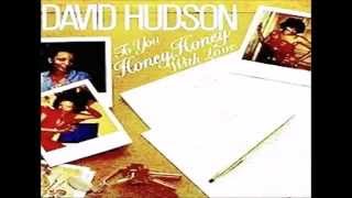 David Hudson = Honey Honey