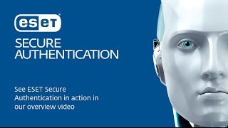 ESET Secure Authentication: Protect access to your company network effectively, with no hassle