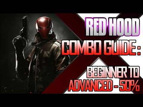 How To Red Hood: Set-Ups and 50% Combo Guide - Injustice 2