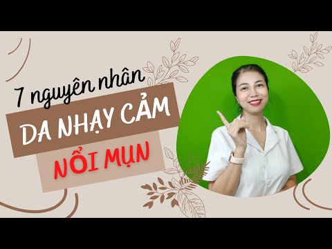 , title : '7 NGUYÊN NHÂN KHIẾN DA NHẠY CẢM NỔI MỤN I Bùi Hương Thắng'