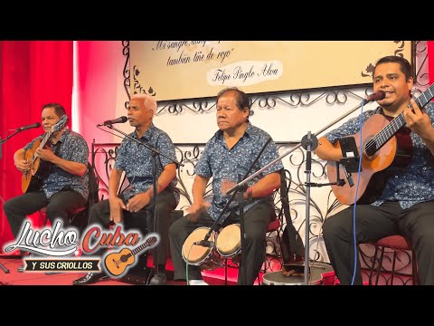 Serenata Criolla - Conjunto Criollo Lucho Cuba y sus Criollos - Peña el Plebeyo