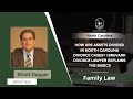 How Are Assets Divided In North Carolina Divorce Cases Brevard Divorce Lawyer Explains The Basics