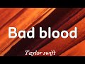 Bad blood - Taylor Swift   ~Lyrics~ 🔥