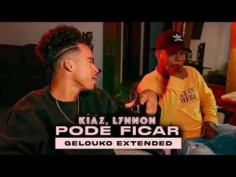 KIAZ, L7NNON - Pode Ficar (Gelouko Extended)