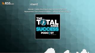 Episode 7: Safely Returning to Daily Activities After Knee Replacement: From chores to...