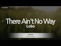 Lobo-There Ain't No Way (Melody) [ZZang KARAOKE]