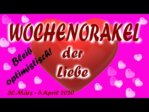 Wochenorakel der Liebe vom 30.3 - 5.4.2020 -✨ "Bleib optimistisch"✨