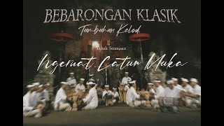 Download lagu TABUH BEBARONGAN  KLASIK | NGEMAT CATUR MUKA | BR. TAMBAHAN KELOD mp3
