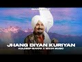 Jhang Diyan Kuriyan Remix Kuldeep Manak X Maan Music